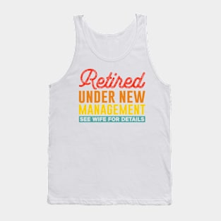 retired under new management see wife for details Tank Top